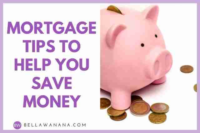 Mortgage Tips to Help You Save Money