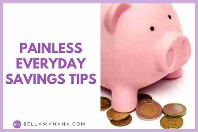 Painless Everyday Savings Tips