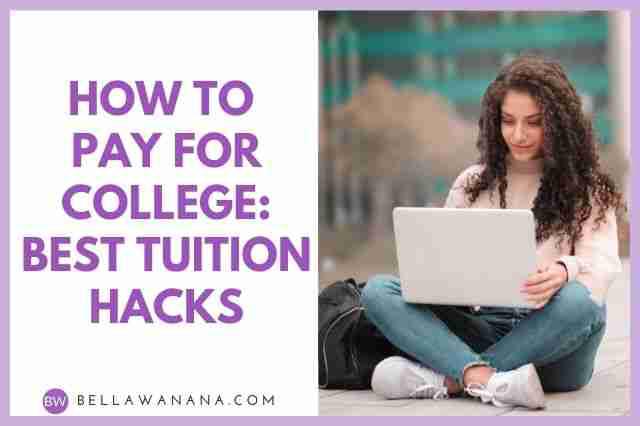 How to Pay for College: Best Tuition Hacks