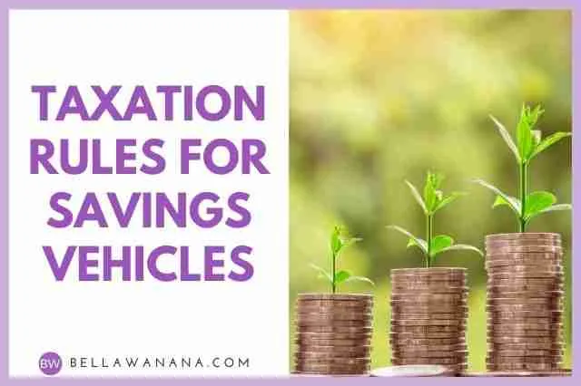 Taxation Rules for Savings Vehicles