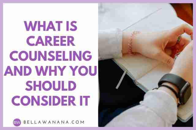 What is Career Counseling and Why You Should Consider It