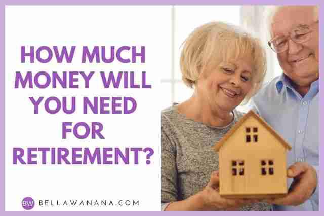 How Much Money Will You Need for Retirement?