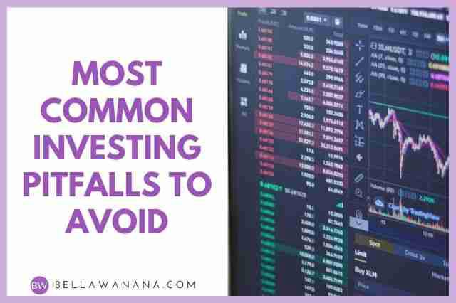 Most Common Investing Pitfalls to Avoid