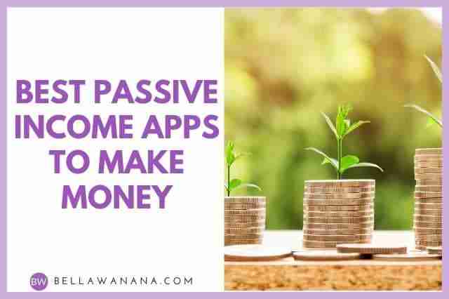 Best Passive Income Apps to Make Money